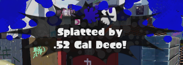 File:S Splatted by .52 Gal Deco.png