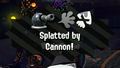The splat cam showing the message "Splatted by Cannon!".