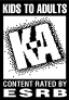 ESRB Rating: K-A (Kids to Adults)