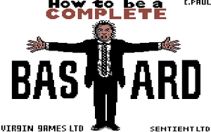 How to Be a Complete Bastard title screen (Commodore 64).png