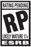 ESRB Rating: RP (Rating Pending) Likely Mature 17+