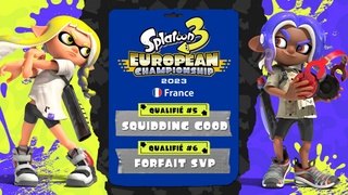 S3 Splatoon 3 European Championship 2023 - France Q3 Squidding Good and Forfait SVP.jpg