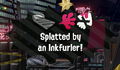 The message when splatted by an Inkfurler.