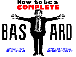 File:How to Be a Complete Bastard title screen (ZX Spectrum).png
