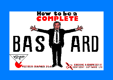 File:How to Be a Complete Bastard title screen (Amstrad CPC).png