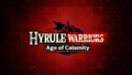 The title for Hyrule Warriors: Age of Calamity